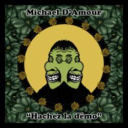 Michael D'Amour : Hachez la démo